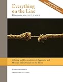 Everything on the Line: Calming & De-escalation of Aggressive & Mentally Ill Individuals on the Phone: A Comprehensive Guidebook for Emergency Dispatch