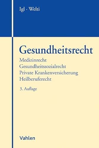 Gesundheitsrecht: Medizinrecht, Gesundheitssozialrecht, Private Krankenversicherung, Heilberuferecht. Eine systematische Einfuehrung