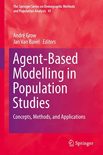 Agent-Based Modelling in Population Studies: Concepts, Methods, and Applications: 41 (The Springer Series on Demographic Methods and Population Analysis) view 2
