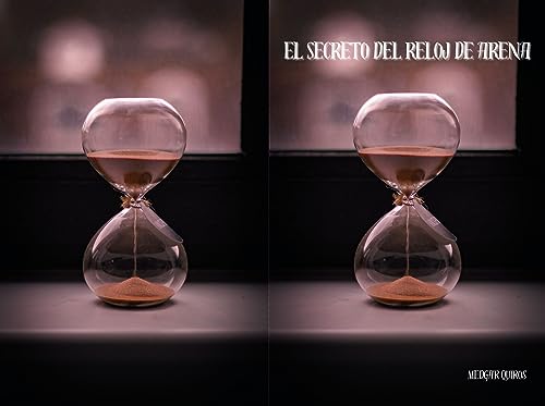 EL SECRETO DEL RELOJ DE ARENA (Spanish Edition)