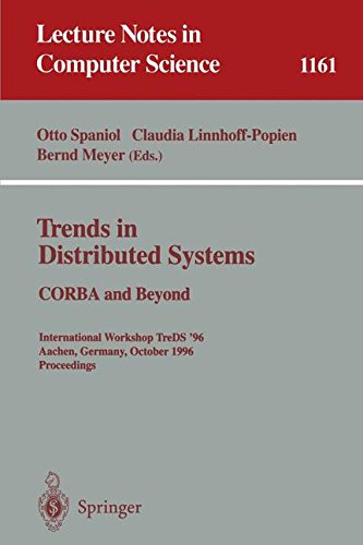 Trends in Distributed Systems: CORBA and Beyond: International Workshop TreDS '96 Aachen, Germany, October 1 - 2, 1996; Proceedings (Lecture Notes in Computer Science)