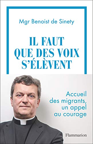 Télécharger Il faut que des voix s'élèvent. Accueil des migrants, un appel au courage PDF Ebook En Ligne