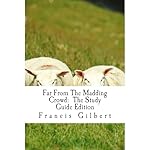 Cover of Far From The Madding Crowd: The Study Guide Edition