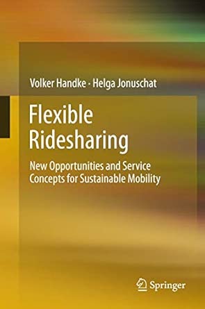 Flexible Ridesharing: New Opportunities and Service Concepts for Sustainable Mobility 2013th Edition book cover