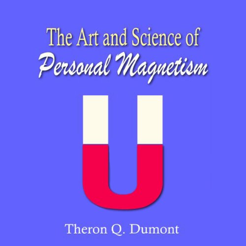 The Art and Science of Personal Magnetism