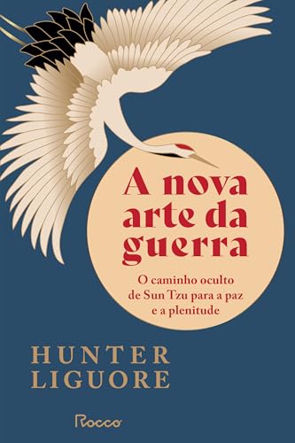 A nova arte da guerra: O caminho oculto de Sun Tzu para a paz e a...