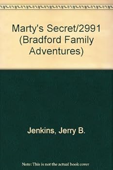 Marty's Secret/2991 (Jenkins, Jerry B. Bradford Family Adventures, Bk. No. 5.) - Book #5 of the Bradford Family Adventures