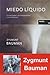 Miedo Liquido/ Liquid Fear: La sociedad contemporanea y sus temores/ The Contemporary Society and Its Fears (Estado y Sociedad/ State and Society) - Bauman, Zygmunt