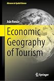 Economic Geography of Tourism (Advances in Spatial Science)