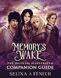 Memory's Wake - The Official Illustrated Companion Guide (Memory's Wake Trilogy - Illustrated Young Adult Fantasy)