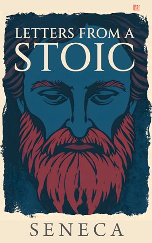 Image of Letters From A Stoic Seneca [Premium Paperback] Become A Daily Stoic With Seneca Books | Spirituality Books | Philosophy Books | Seneca On The Shortness of Life & Lives of the Stoics | Stoicism Book