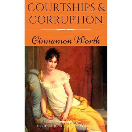 Courtships & Corruption Audiolibro Por Cinnamon Worth arte de portada