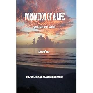 Formation of A Life Audiobook By Wolfgang Ausserbauer cover art