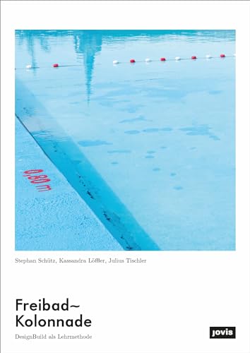 Apprendre l'architecture par la pratique avec Freibad-Kolonnade DesignBuild - 2