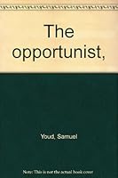The opportunist, B0006AUNYW Book Cover