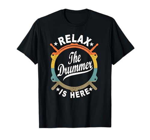 Relax The Drummer is Here für Schlagzeug Musiker T-Shirt