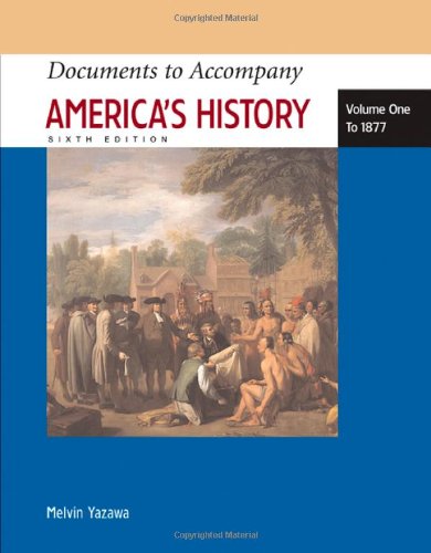 Documents to Accompany America's History: To 1877