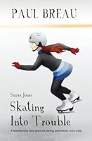 Siarra Jones Skating Into Trouble: (Step-By-Step Series, Book 1) 1999232216 Book Cover