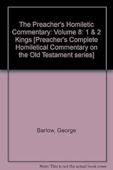 The Preacher's Homiletic Commentary: Volume 8: 1 & 2 Kings [Preacher's Complete Homiletical Commentary on the Old Testament series]