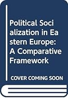 Political Socialization in Eastern Europe 0275095509 Book Cover