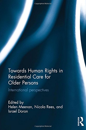 Towards Human Rights in Residential Care for Older Persons: International Perspectives