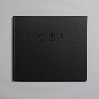 Unknown Binding Sam Francis: Edge Paintings April 26-May 23 1991 Book