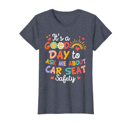 CPST Squad It's A Good Day to Ask Me About Car Seat Safety T-Shirt, Women, Heather Blue, Small