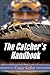 The Catcher's Handbook