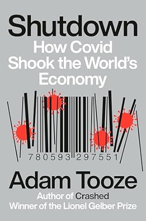 Shutdown: How Covid Shook the World's Economy