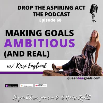 Making Goals AMBITIOUS (and REAL) with Intuitive Coach, Kirsi Englund 068 Podcast Por  arte de portada