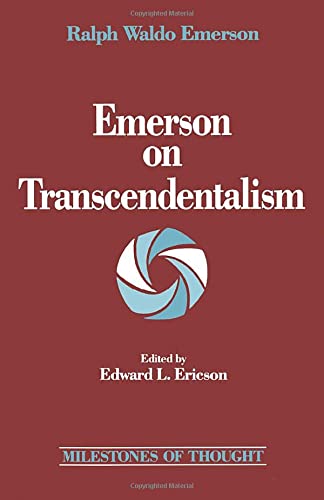 Emerson on Transcendentalism: 0000 (Milestones of Thought Series)