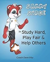 Sammy Surge : Study Hard, Play Fair, Help Others 1079774238 Book Cover