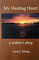 My Healing Heart: A Widow's Story B000BDGD8Y Book Cover