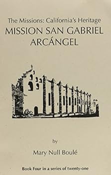 Paperback The Missions: California's Heritage : Mission San Gabriel Arcangel Book