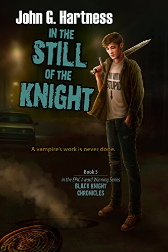 In the Still of the Knight (The Black Knight Chronicles Book 5)