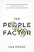 The People Factor: How Building Great Relationships and Ending Bad Ones Unlocks Your God-Given Purpose