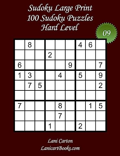 Sudoku Large Print - Hard Level - N°9: 100 Hard Sudoku Puzzles – Puzzle Big Size (8.3"x8.3") and Large Print (36 points)