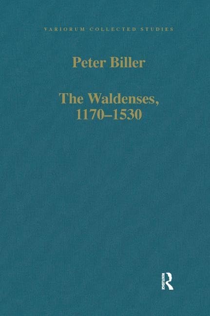 Buy The Waldenses, 1170-1530: Between a Religious Order and a Church (Variorum Collected Studies) — BookShops.in