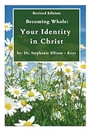 Revised Edition - Becoming Whole: Your Identity in Christ B0F5X474HJ Book Cover