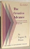 The Creative Advance: An Introduction to Process Philosophy as a Context for Christian Faith. B005OKYAIE Book Cover