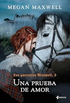 Una prueba de amor - Book #5 of the Las guerreras Maxwell