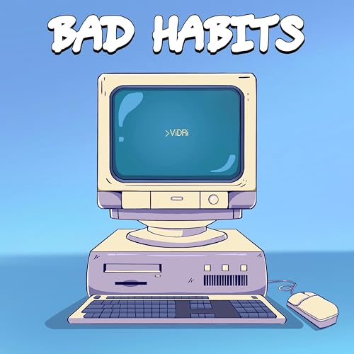 Bad Habits