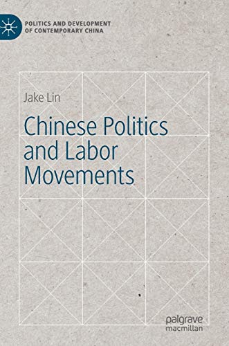 Chinese Politics and Labor Movements (Politics and Development of Contemporary China)