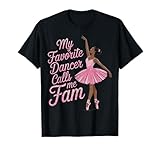Dance Fam La Bailarina Negra Favorita de la Familia me Llama Bailarina Camiseta