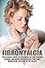 Produktbild Fibromyalgia: The Ultimate Guide to Fibromyalgia and Chronic Fatigue, Including Fibromyalgia Symptoms, Medication, and How to Get Relief!