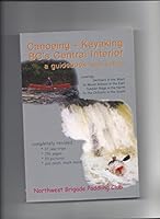 Canoeing + Kayaking Bc's Central Interior A Guidebook 0973122404 Book Cover