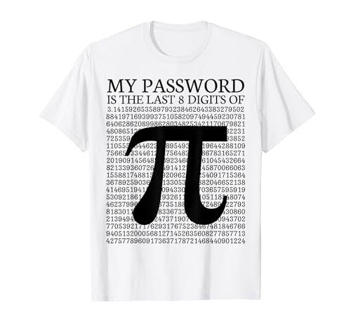My Password Is The Last 8 Digits Of Pi - Funny Pi Day 2024 T-Shirt