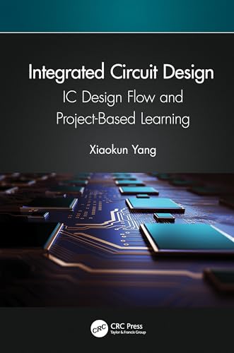 Integrated Circuit Design: Ic Design Flow and Project-based Learning view 2