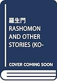 羅生門・鼻・蜘蛛の糸 芥川龍之介短編集 Rashomon, The Nose, The Spider Thread and Other Stories (KODANSHA ENGLISH LIBRARY)