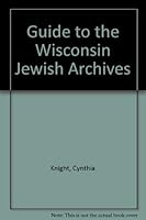 Guide to the Wisconsin Jewish Archives 0870202715 Book Cover